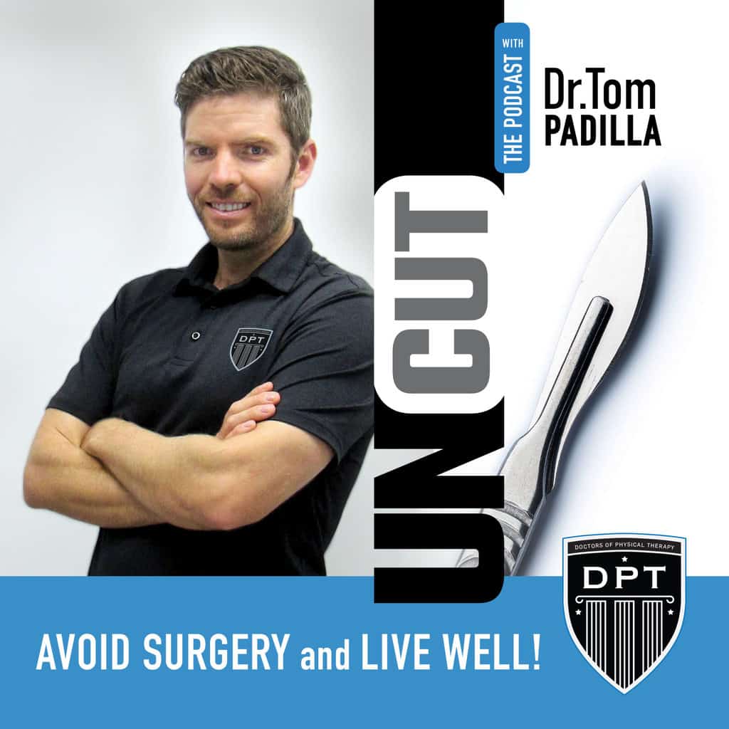 Uncut Podcast - Dr. Tom Padilla